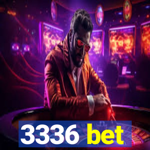 3336 bet